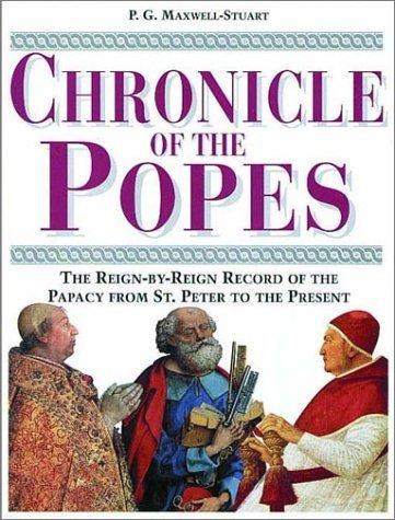 Chronicle of the popes by P. G. Maxwell-Stuart