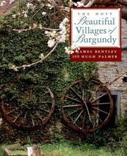 Cover of: The most beautiful villages of Burgundy by James Bentley