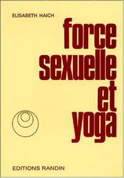 Cover of: Force sexuelle et yoga, nouvelle édition by Elisabeth Haich