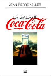 Cover of: La Galaxie coca-cola by Jean-Pierre Keller