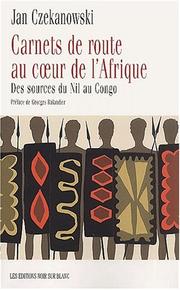 Cover of: Carnets de route au coeur de l'Afrique by Jan Czekanowski, Lidia Meschy