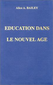Education dans le Nouvel Age by Alice A. Bailey