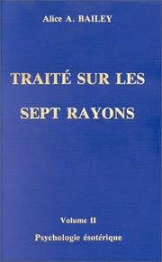 Cover of: Traité sur les sept rayons, volume 2 : Psychologie ésotérique