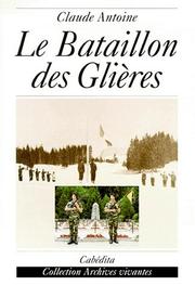 Le bataillon des Glières by Claude Antoine