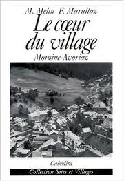Cover of: Le Coeur du village, Morzine, Avoriaz by Melin, Marullaz
