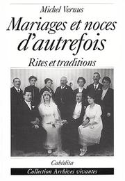 Cover of: Mariages et noces d'autrefois by Michel Vernus