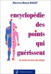 Cover of: Encyclopédie des points qui guérissent by Roger Dalet