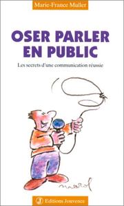 Cover of: Oser parler en public : Les Secrets d'une communication réussie