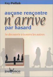 Cover of: Aucune rencontre n'arrive par hasard  by Kay Pollak, Olivier Clerc