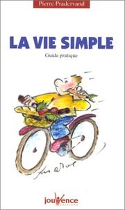 Cover of: La vie simple : Guide pratique