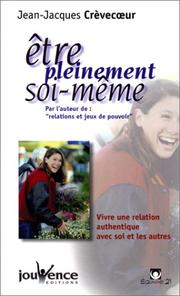 Cover of: Etre pleinement soi-même  by Jean-Jacques Crevecoeur