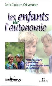 Cover of: Les enfants de l'autonomie : Aidez vos enfants à développer leur potentiel relationnel et émotionnel