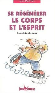 Cover of: Se régénérer le corps et l'esprit