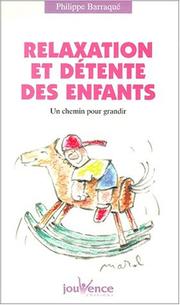 Cover of: Relaxation et détente des enfants by Philippe Barraqué