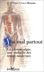 Cover of: J'ai mal partout ! : La Fibromyalgie, une maladie des temps modernes