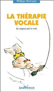 Cover of: La thérapie vocale by Philippe Barraqué