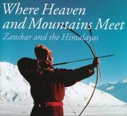 Cover of: Where Heaven and Mountains Meet: Zanskar and the Himalayas