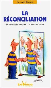 Cover of: La réconciliation : Se réconcilier avec soi... et avec les autres