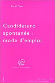 Cover of: Candidature spontanée : mode d'emploi