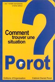 Cover of: Comment trouver une situation by Daniel Porot