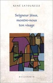Cover of: Seigneur Jésus montre-nous ton visage by René Latourelle