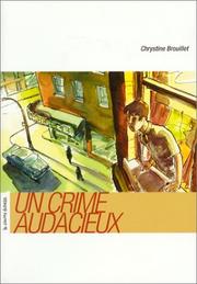 Cover of: UN Crime Audacieux (Roman) by Chrystine Brouillet