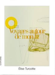 Voyages autour de mon lit by Elise Turcotte, Elmyna Bouchard