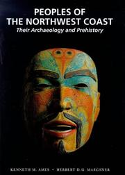 Peoples of the Northwest Coast by Kenneth M. Ames
