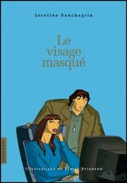 Cover of: Le Visage Masque by Joceline Sanschagrin