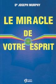 Cover of: Le miracle de votre esprit