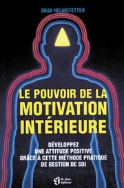 Cover of: Le pouvoir de la motivation intérieure by Shad Helmstetter