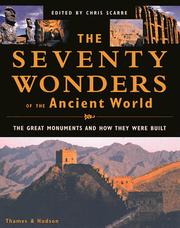 Cover of: The Seventy Wonders of the Ancient World: The Great Monuments and How They Were Built