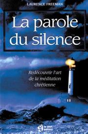 Cover of: La Parole du silence. Redécouvrir l'art de la médiation chrétienne