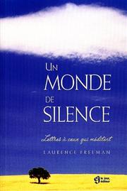 Cover of: Un monde de silence : Lettres à ceux qui méditent
