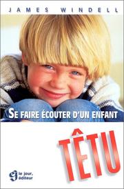 Cover of: Se faire écouter d'un enfant têtu