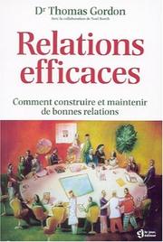 Cover of: Relations efficaces : Comment construire et maintenir de bonnes relations