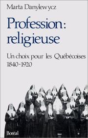 Cover of: Profession : religieuse. Un choix pour les québécoises, 1840-1920