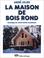 Cover of: La maison de bois rond