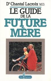 Cover of: Le guide de la future mere