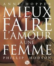 Cover of: Mieux faire l'amour à une femme