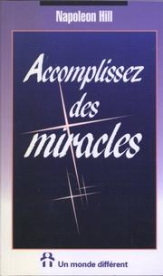 Cover of: Accomplissez des miracles