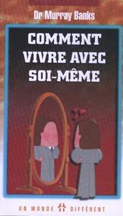 Cover of: Comment vivre avec soi-même