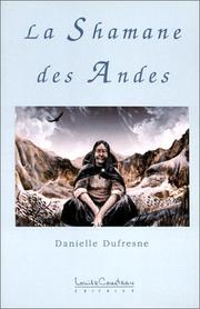Cover of: La shamane des Andes by Danielle Dufresne