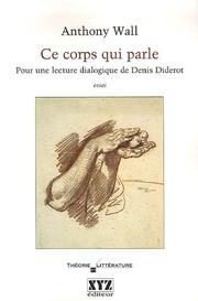 Cover of: Ce corps qui parle by Anthony Wall