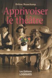Cover of: Apprivoiser le théâtre