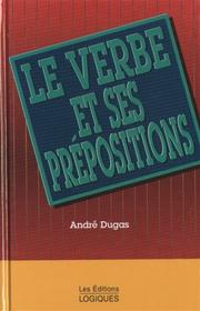 Cover of: Le verbe et ses prépositions