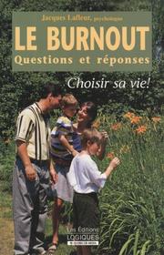 Cover of: Le Burnout, l'épuisement professionnel - Questions et réponses : Choisir sa vie !