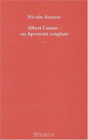 Cover of: Albert Camus: Un Apostolat Sanglant: Approche Pragmatique Et Cognitive de Son Uvre Theatrale: Essai