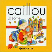 Cover of: Caillou. La sortie