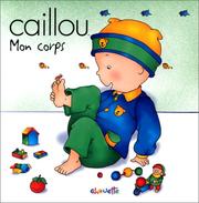 Cover of: Caillou, mon corps